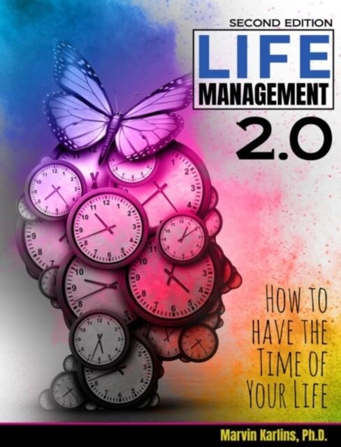 Life Management 1.0: How to Have the Time of Your Life (Paperback, 2)