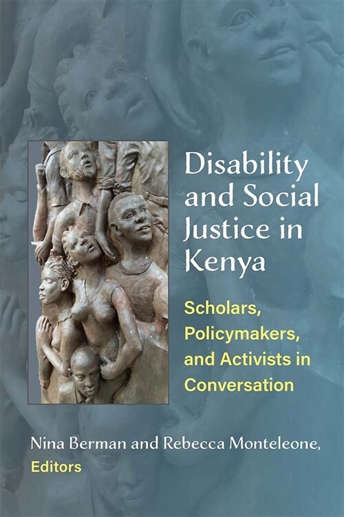 Disability and Social Justice in Kenya: Scholars, Policymakers, and Activists in Conversation (Paperback)