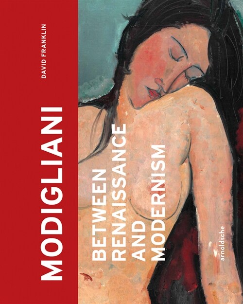 Modigliani: Between Renaissance and Modernism (Hardcover)