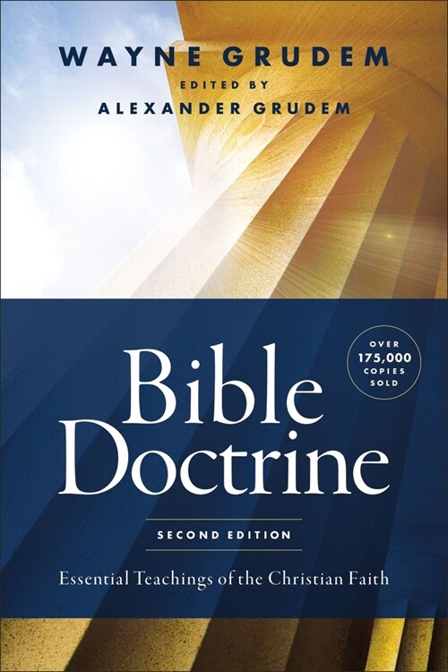 Bible Doctrine, Second Edition: Essential Teachings of the Christian Faith (Hardcover)