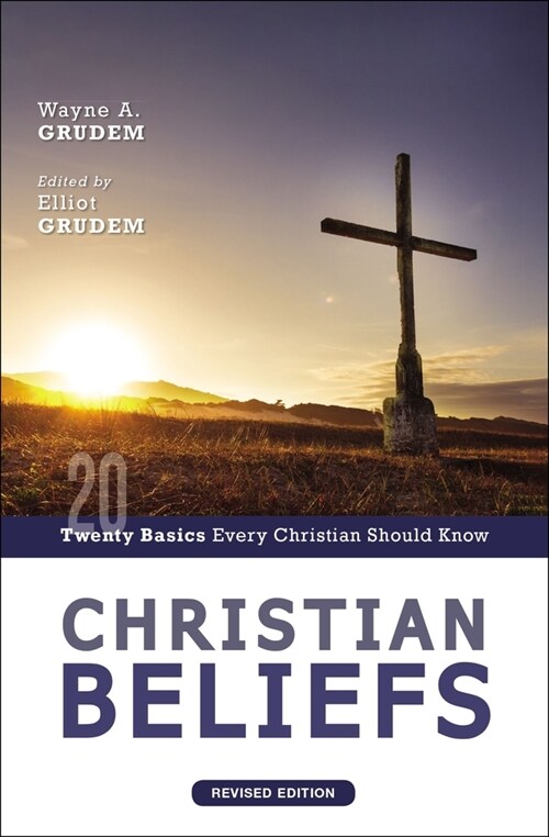 Christian Beliefs, Revised Edition: Twenty Basics Every Christian Should Know (Paperback)
