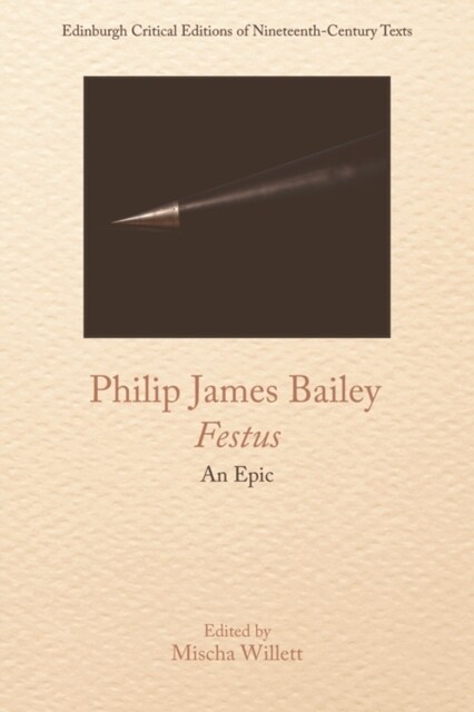 Philip James Bailey, Festus : An Epic Poem (Hardcover)