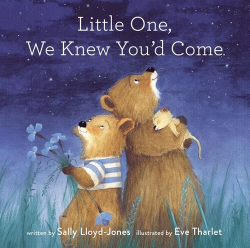 Little One, We Knew Youd Come (Hardcover)