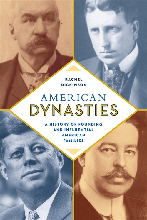 American Dynasties: A History of Founding and Influential American Families (Paperback)