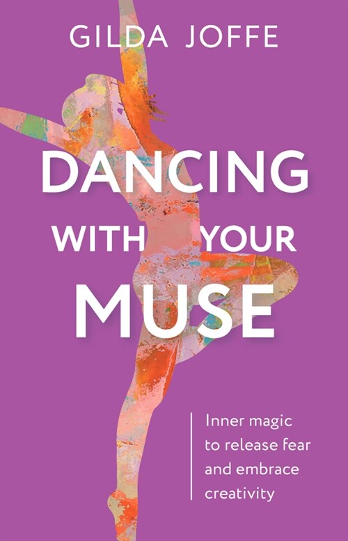 Dancing with Your Muse: Inner Magic to Release Fear and Embrace Creativity (Hardcover)