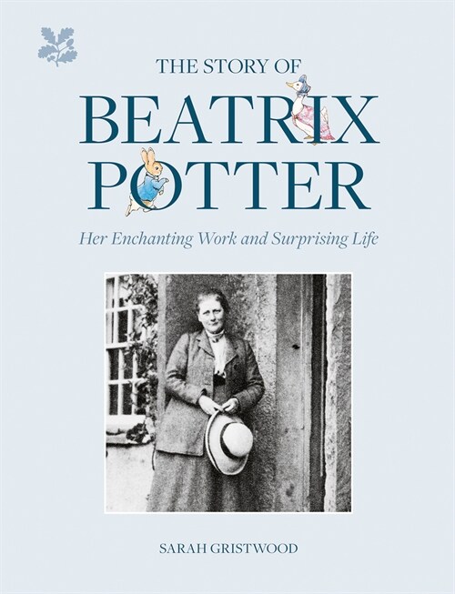 The Story of Beatrix Potter : Her Enchanting Work and Surprising Life (Hardcover)