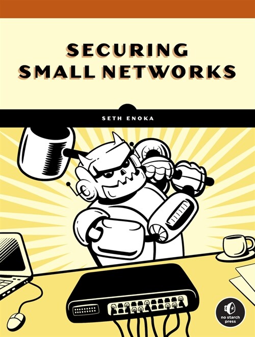 Cybersecurity for Small Networks: A Guide for the Reasonably Paranoid (Paperback)