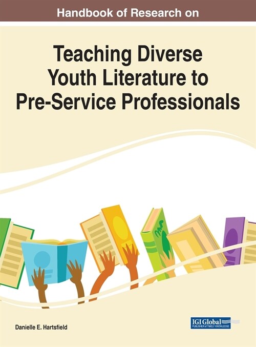 Handbook of Research on Teaching Diverse Youth Literature to Pre-Service Professionals (Hardcover)