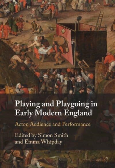 Playing and Playgoing in Early Modern England : Actor, Audience and Performance (Hardcover)