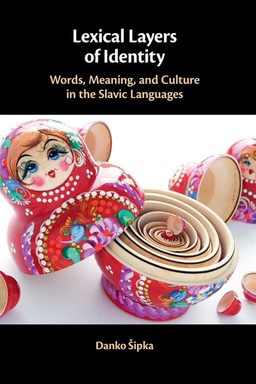 Lexical Layers of Identity : Words, Meaning, and Culture in the Slavic Languages (Paperback)