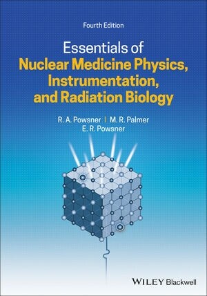 Essentials of Nuclear Medicine Physics, Instrumentation, and Radiation Biology (Paperback, 4 ed)