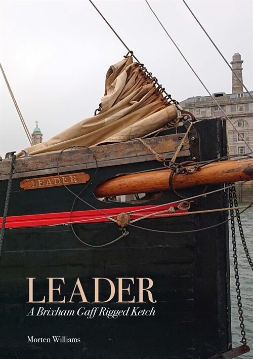 Leader: A Brixham Gaff Rigged Ketch (Paperback)