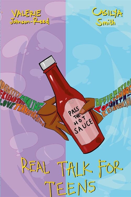 Pass The Hot Sauce: Real Talk For Teens (Paperback)