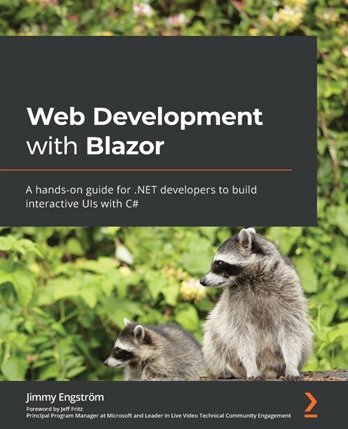 Web Development with Blazor : A hands-on guide for .NET developers to build interactive UIs with C# (Paperback)