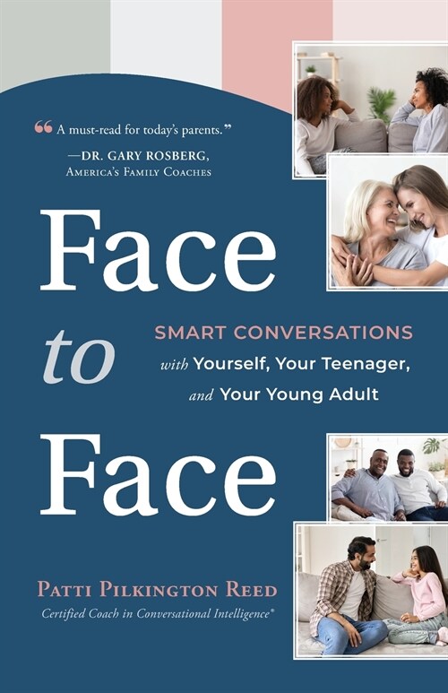 Face to Face: Smart Conversations with Yourself, Your Teenager, and Your Young Adult (Paperback)