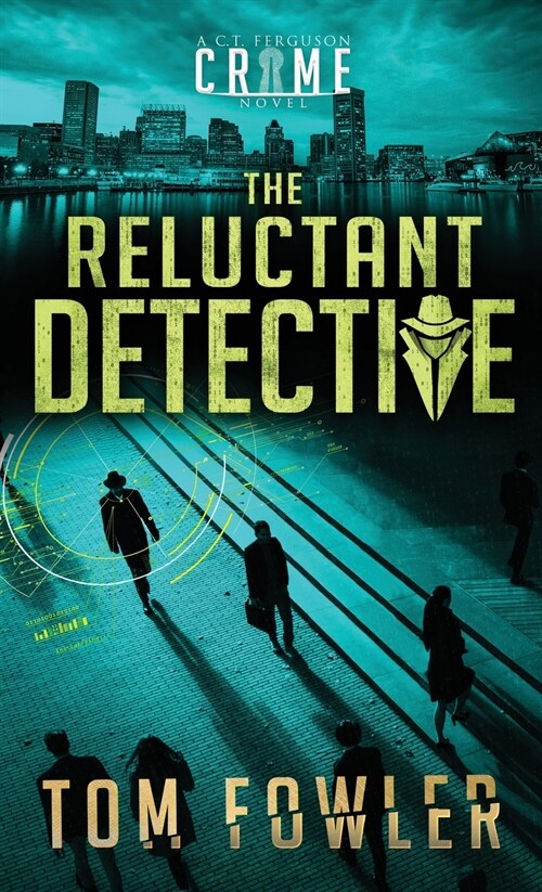 The Reluctant Detective: A C.T. Ferguson Crime Novel (Hardcover)