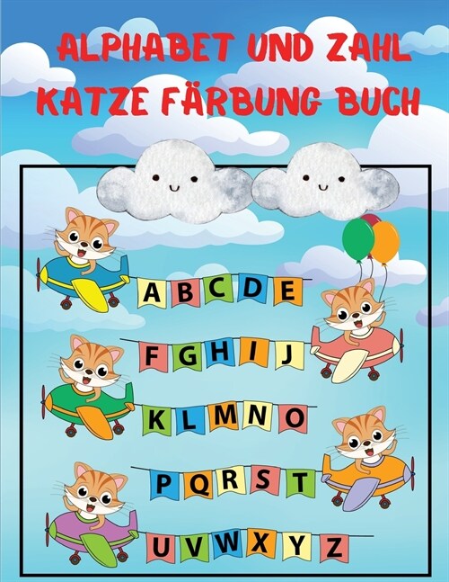 Alphabet und Zahl Katze F?bung Buch: Mein Alphabet & Zahl Katze Kleinkind F?bung Buch. Lustige Malb?her f? Kleinkinder & Kinder (Paperback)