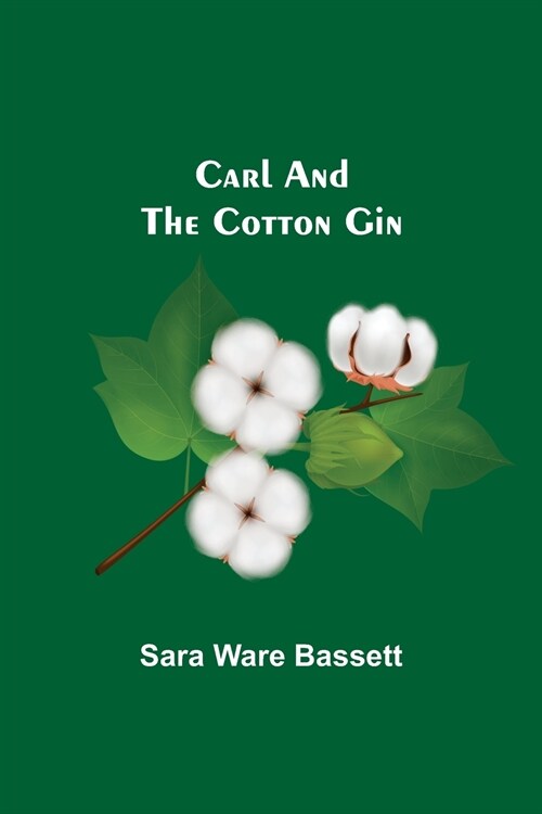 Carl And The Cotton Gin (Paperback)