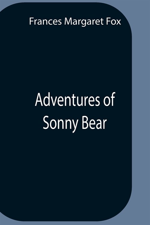 Adventures Of Sonny Bear (Paperback)