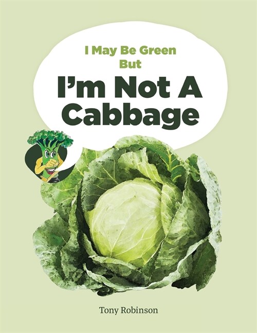 I May Be Green But Im Not A Cabbage (Paperback)