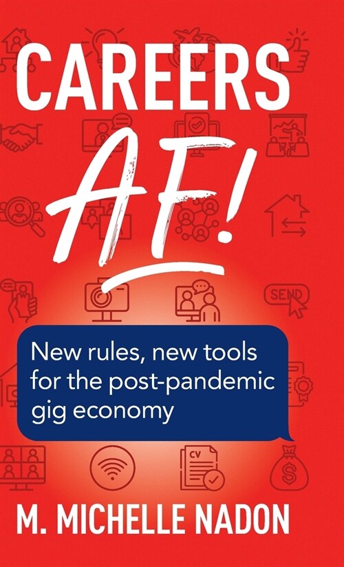 Careers AF! (2nd Edition): New Rules, New Tools for the Post-Pandemic Gig Economy (Hardcover, 2)