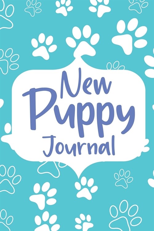 New Puppy Journal: Gifts for Dog Owner, Puppy Welcome, Pet Information and Care, Puppy Vaccine Record, Dog Mom Planner, Puppies Dog Log B (Paperback)