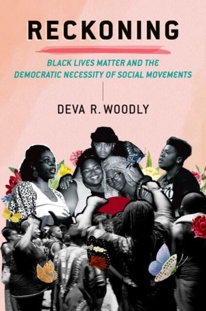 Reckoning: Black Lives Matter and the Democratic Necessity of Social Movements (Paperback)