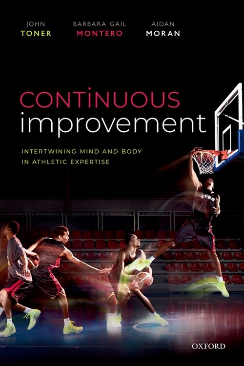 Continuous Improvement : Intertwining Mind and Body in Athletic Expertise (Paperback)