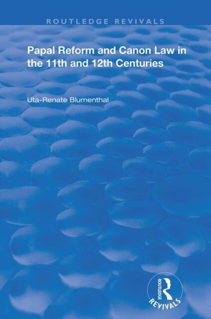 Papal Reform and Canon Law in the 11th and 12th Centuries (Paperback, 1)
