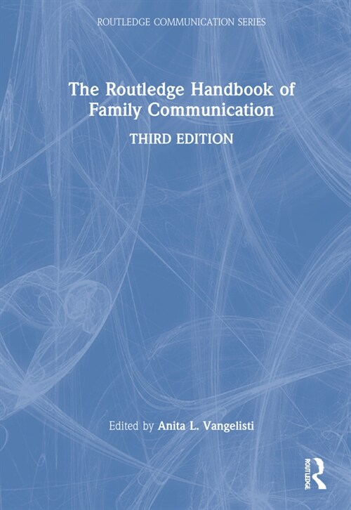 The Routledge Handbook of Family Communication (Hardcover, 3 ed)