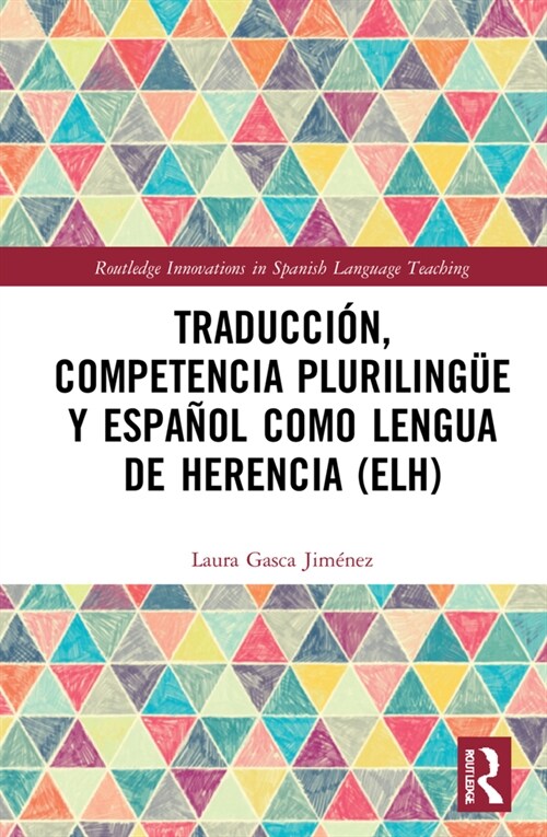 Traduccion, competencia plurilingue y espanol como lengua de herencia (ELH) (Hardcover)