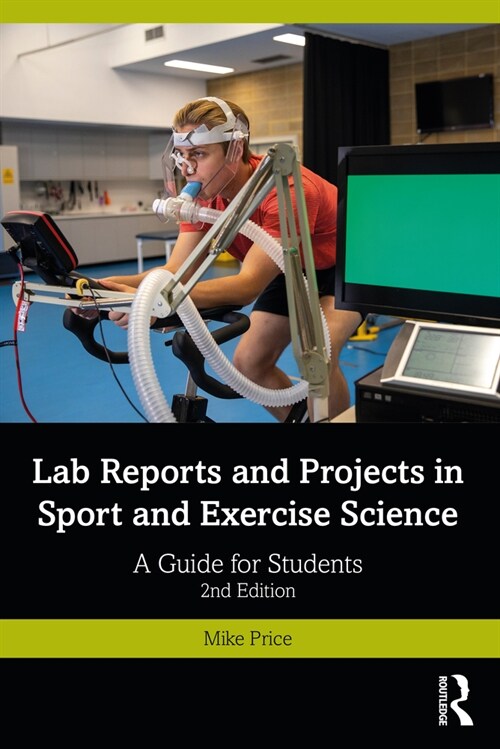Lab Reports and Projects in Sport and Exercise Science : A Guide for Students (Paperback, 2 ed)