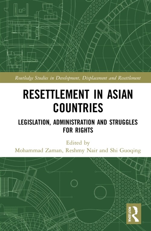 Resettlement in Asian Countries : Legislation, Administration and Struggles for Rights (Hardcover)