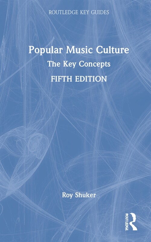 Popular Music Culture : The Key Concepts (Hardcover, 5 ed)