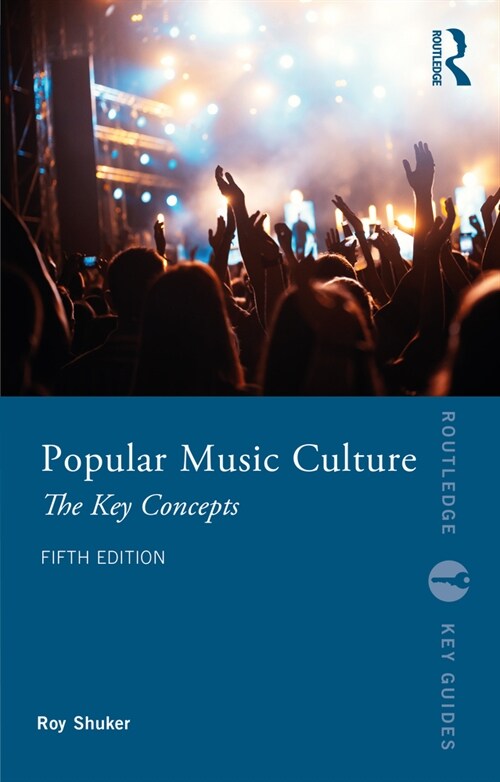 Popular Music Culture : The Key Concepts (Paperback, 5 ed)