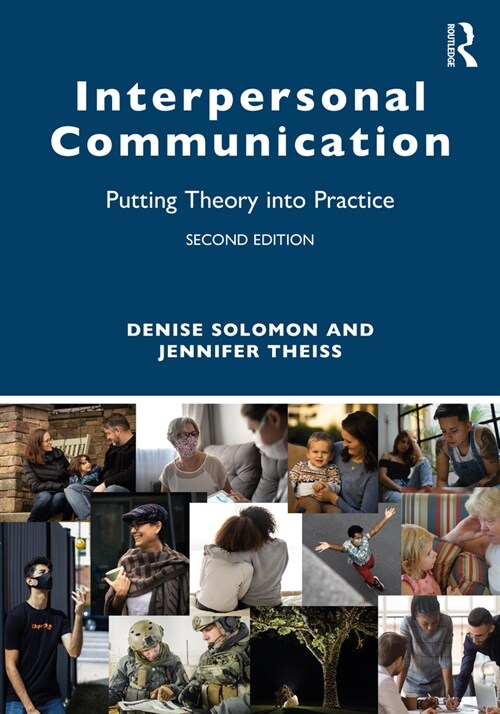 Interpersonal Communication: Putting Theory Into Practice (Paperback, 2)