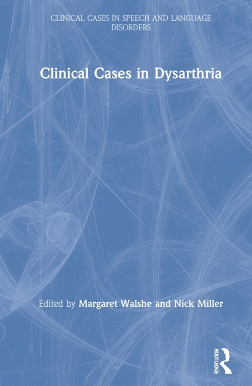 Clinical Cases in Dysarthria (Hardcover, 1)