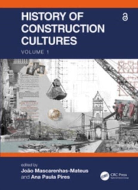 History of Construction Cultures Volume 1 : Proceedings of the 7th International Congress on Construction History (7ICCH 2021), July 12-16, 2021, Lisb (Hardcover)