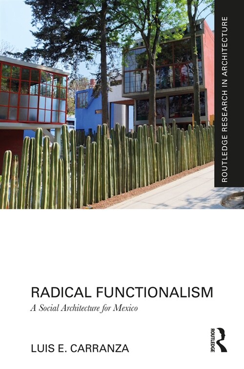 Radical Functionalism : A Social Architecture for Mexico (Hardcover)