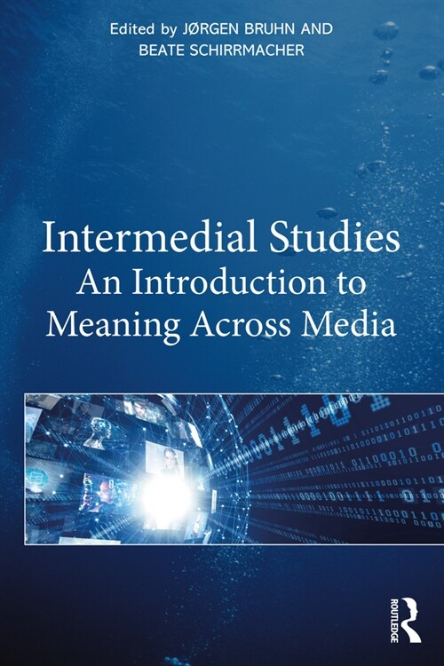 Intermedial Studies : An Introduction to Meaning Across Media (Paperback)