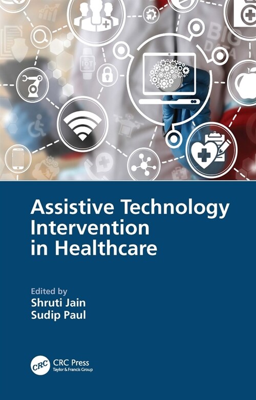 Assistive Technology Intervention in Healthcare (Hardcover, 1)