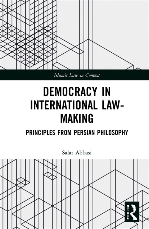 Democracy in International Law-Making : Principles from Persian Philosophy (Hardcover)