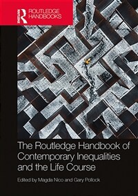 The Routledge Handbook of Contemporary Inequalities and the Life Course (Hardcover)