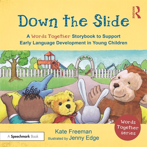 Down the Slide: A ‘Words Together’ Storybook to Help Children Find Their Voices (Paperback)