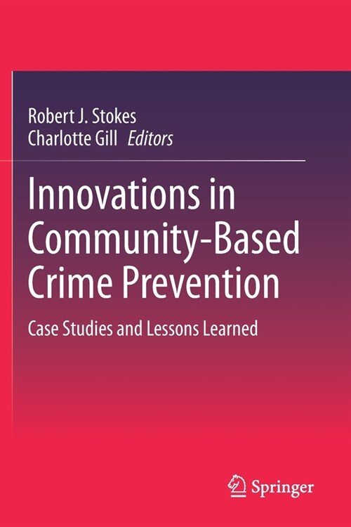 Innovations in Community-Based Crime Prevention: Case Studies and Lessons Learned (Paperback, 2020)