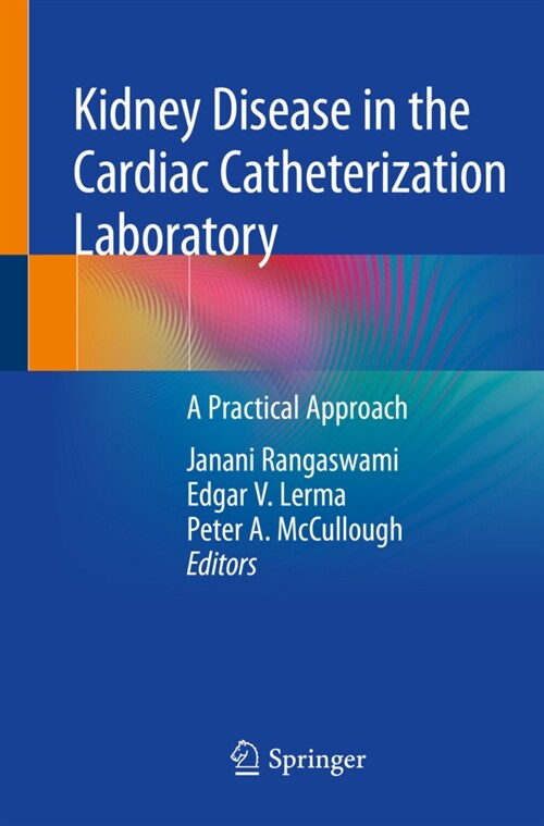 Kidney Disease in the Cardiac Catheterization Laboratory: A Practical Approach (Paperback, 2020)