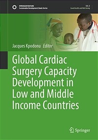 Global Cardiac Surgery Capacity Development in Low and Middle Income Countries (Hardcover)
