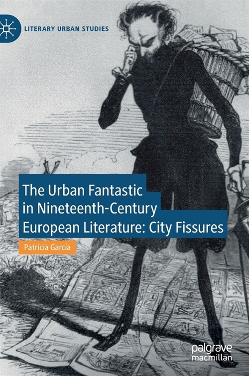 The Urban Fantastic in Nineteenth-Century European Literature: City Fissures (Hardcover, 2021)