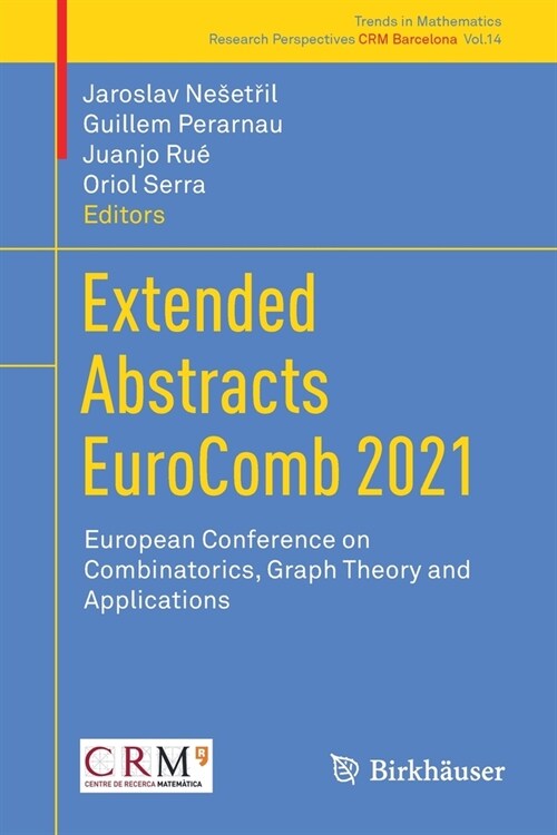 Extended Abstracts Eurocomb 2021: European Conference on Combinatorics, Graph Theory and Applications (Paperback, 2021)