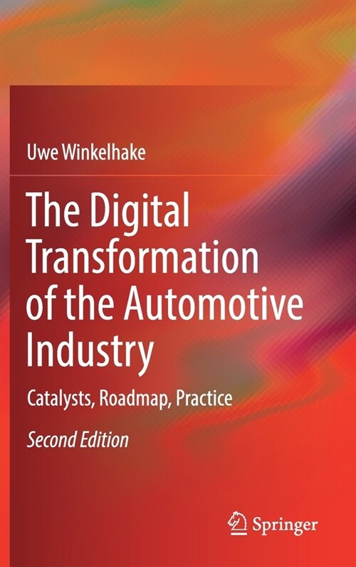 The Digital Transformation of the Automotive Industry: Catalysts, Roadmap, Practice (Hardcover, 2, 2022)